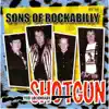 Shotgun - Sons of Rockabilly